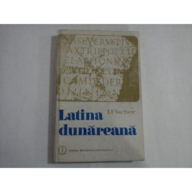 LATINA DUNAREANA - I. FISCHER